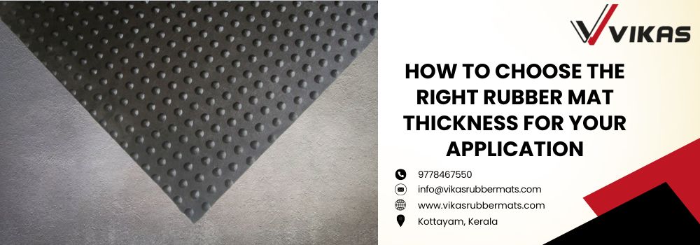 uploads_vik/blogs/How to Choose the Right Rubber Mat Thickness for Your Application.jpg